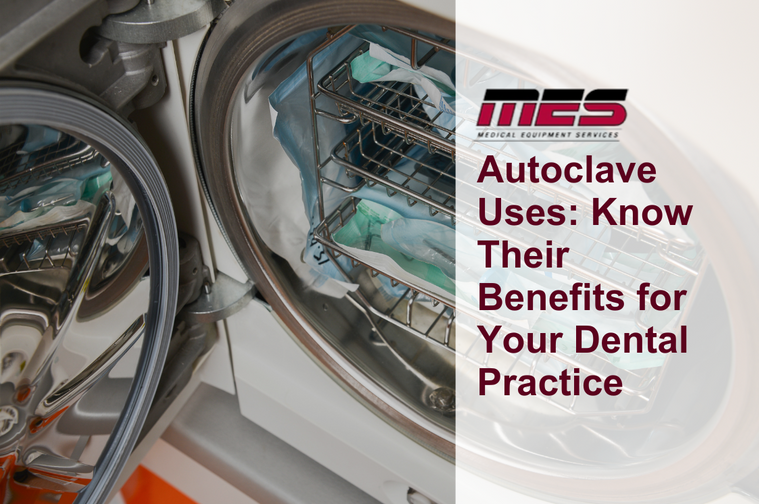 Autoclave Uses: Know Their Benefits for Your Dental Practice