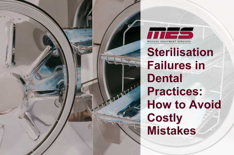 Sterilisation Failures in Dental Practices: How to Avoid Costly Mistakes