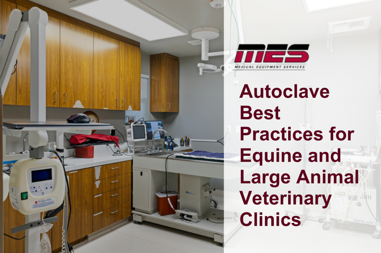Autoclave Best Practices for Equine and Large Animal Veterinary Clinics