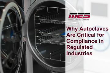 Why Autoclaves Are Critical for Compliance in Regulated Industries - MES